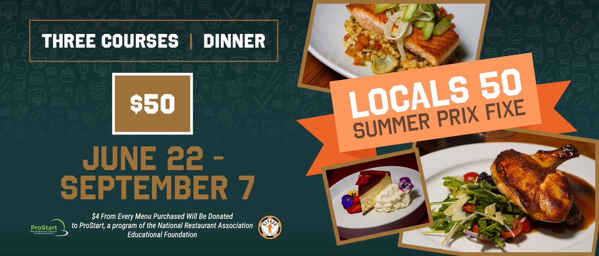 Promotional graphic for the Locals 50 Summer Prix Fixe menu featuring a three-course dinner for $50 available from June 22 through September 7, with images of appetizer, entrée, and dessert selections.